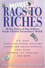 More Rags to Riches All New Stories of How Ordinary People Achieved Extraordinary Wealth