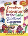 CREATIVE RESOURCES FOR THE EARLY CHILDHOOD CLASSRO