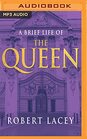 Brief Life of the Queen A