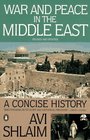 War and Peace in the Middle East A Concise History