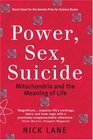 Power Sex Suicide Mitochondria and the Meaning of Life