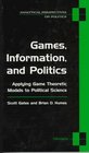 Games Information and Politics  Applying Game Theoretic Models to Political Science