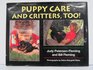 Puppy Care and Critters Too