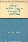 Medical Anthropology In Ecological Perspective Second Edition