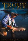 Trout to a Fly Fly Fishing for Trophy Trout in Lakes