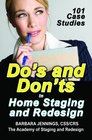 Do's and Don'ts in Home Staging and Redesign 101 Actual Case Studies for Stagers and Redesigners OR How to Learn the Secrets of Arranging Furniture and Accessories From Before and After Pictures