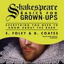 Shakespeare Basics for GrownUps Everything You Need to Know about the Bard