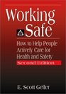 Working Safe How to Help People Actively Care for Health and Safety Second Edition