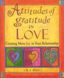 Attitudes of Gratitude in Love Creating More Joy in Your Relationship