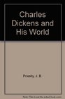 Charles Dickens and His World
