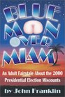 Blue Moon over Miami An Adult Fairytale about the 2000 Presidential Election Miscounts