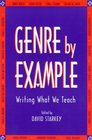 Genre by Example Writing What We Teach