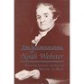 The Autobiographies of Noah Webster From the Letters and Essays Memoir and Diary