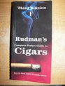 Rudman's Complete Guide to Cigars How to Find select and Smoke Them