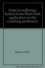Hope in Suffering Letters from Peter with Application to the Coaching Profession