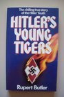 Hitlers Young Tigers  the Chilling True Story of the Hitler Youth