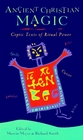 Ancient Christian Magic Coptic Texts of Ritual Power