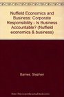 Nuffield Economics and Business Corporate Responsibility  Is Business Accountable