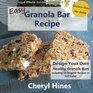 Easy Granola Bar Recipe Design Your Own Healthy Granola Bar