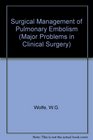 Surgical Management of Pulmonary Embolism