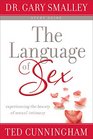 The Language of Sex Experiencing the Beauty of Sexual Intimacy
