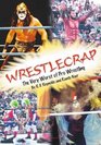 WrestleCrap The Very Worst of Pro Wrestling