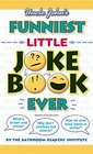Uncle John's Funniest Little Joke Book Ever