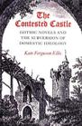 The Contested Castle Gothic Novels and the Subversion of Domestic Ideology