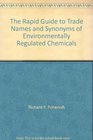 The Rapid Guide to Trade Names and Synonyms of Environmentally Regulated Chemicals