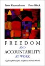 Freedom and Accountability at Work Applying Philosophic Insight to the Real World