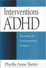 Interventions for ADHD Treatment in Developmental Context