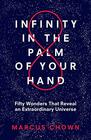 Infinity in the Palm of Your Hand Fifty Wonders That Reveal an Extraordinary Universe