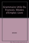 Grammaire Utile Du Francais Modes D'emploi Livre