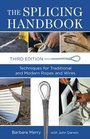 The Splicing Handbook Third Edition Techniques for Modern and Traditional Ropes