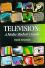 Television A Media Student's Guide