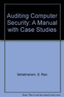 Auditing Computer Security A Manual With Case Studies
