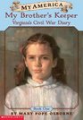 My Brother's Keeper: Virginia's Civil War Diary, Book One (My America)