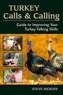 Turkey Calls and Calling Guide to Improving Your TurkeyCalling Skills