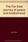The Far East journey of peace and brotherhood