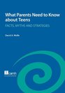What Parents Need to Know About Teens Facts Myths and Strategies