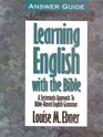 Learning English With the Bible A Systematic Approach to BibleBased English Grammar  Answer Guide