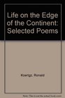 Life on the Edge of the Continent Selected Poems