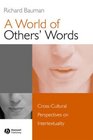 A World of Others' Words CrossCultural Perspectives on Intertextuality