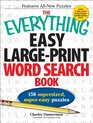 The Everything Easy LargePrint Word Search Book 150 supersized supereasy puzzles