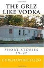 the grlz like vodka short stories 1927
