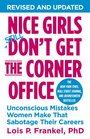 Nice Girls Don't Get the Corner Office: Unconscious Mistakes Women Make That Sabotage Their Careers (A NICE GIRLS Book)