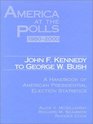 America at the Polls 19602000 Kennedy to Bush John F Kennedy to George W Bush  A Handbook of American Presidential Election Statistics
