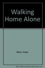 Walking Home Alone