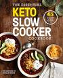 The Essential Keto Slow Cooker Cookbook 65 LowCarb HighFat NoFuss Ketogenic Recipes A Keto Diet Cookbook