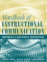 Handbook of Instructional Communication Rhetorical and Relational Perspectives